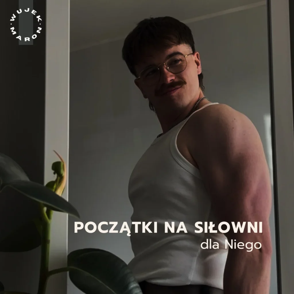 Początki z&nbsp;siłownią dla niego
